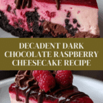 Dark Chocolate Raspberry Cheesecake Made Easy Recipe