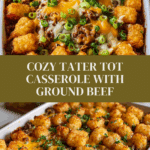 Delicious Tater Tot Casserole with Ground Beef Recipe