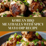 Korean BBQ Meatballs with Spicy Mayo Dip Recipe