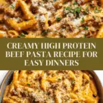 High Protein Creamy Beef Pasta Recipe