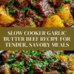 Slow Cooker Garlic Butter Beef Recipe