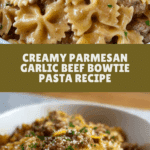 Creamy Parmesan Garlic Beef Bowtie Pasta Recipe